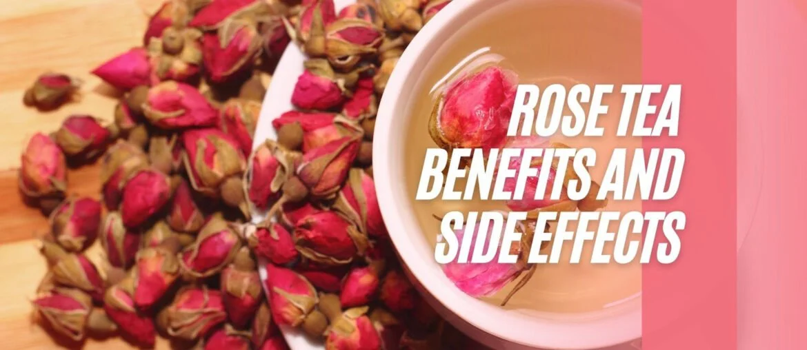 Rose Tea Benefits And Side Effects