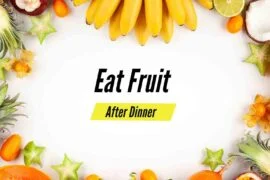 Can You Eat Fruit After Dinner