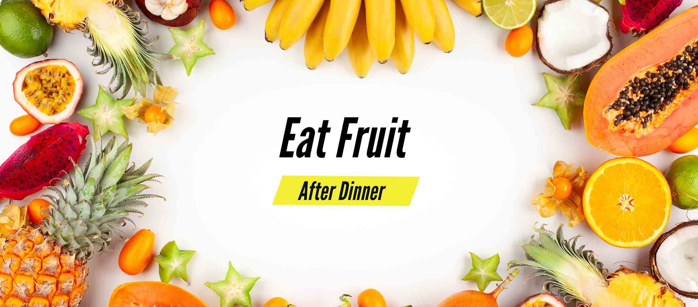 Can You Eat Fruit After Dinner Stethostalk